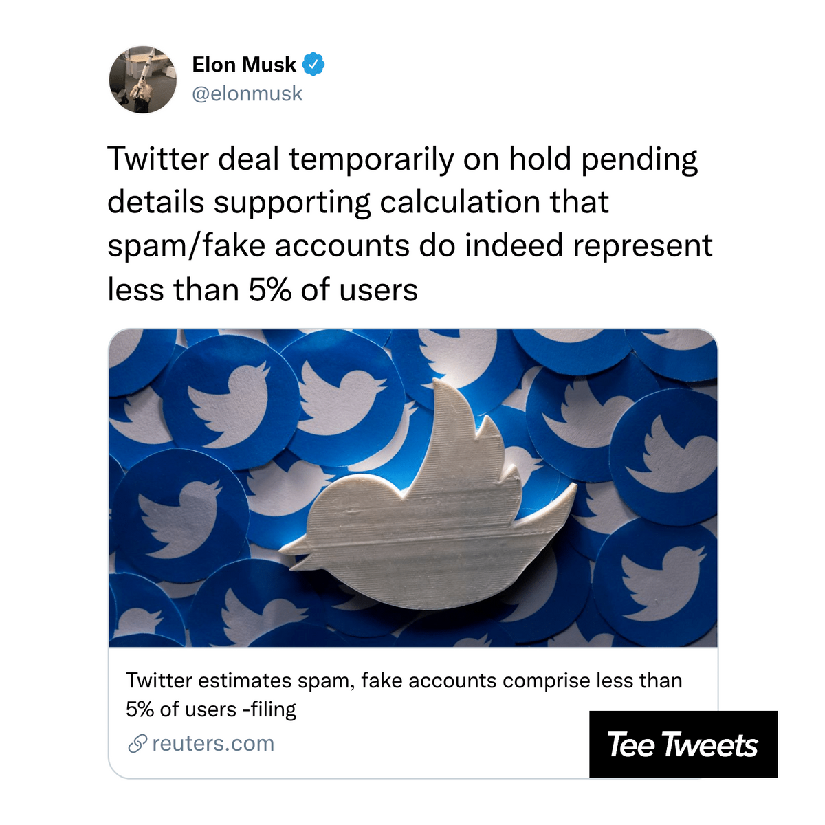 An Elon Musk tweet that reads, "Twitter deal temporarily on hold pending details supporting calculation that spam/fake accounts do indeed represent less than 5% of users"